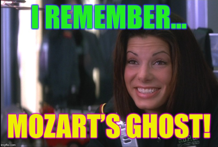 What movie did I just rewatch for the first time in 20 years??? | I REMEMBER... MOZART’S GHOST! | image tagged in demolition man sandra bullock goofy smile,movies,the most interesting man in the world,pie charts,bad luck brian,memes | made w/ Imgflip meme maker
