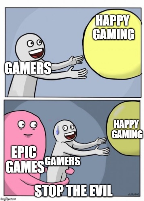 Inner Me | HAPPY GAMING; GAMERS; HAPPY GAMING; EPIC GAMES; GAMERS; STOP THE EVIL | image tagged in inner me | made w/ Imgflip meme maker