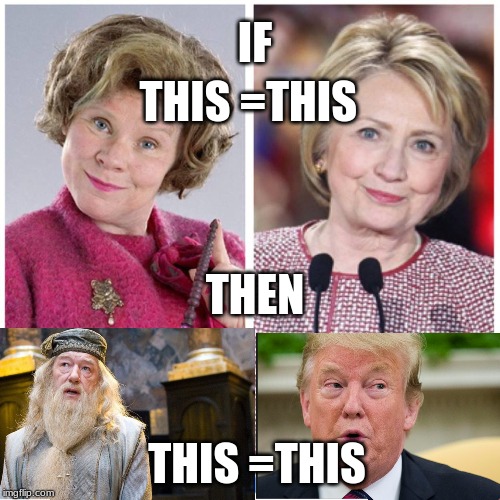 Delores Umbridge Harry Potter | IF; THIS =THIS; THEN; THIS =THIS | image tagged in delores umbridge harry potter | made w/ Imgflip meme maker