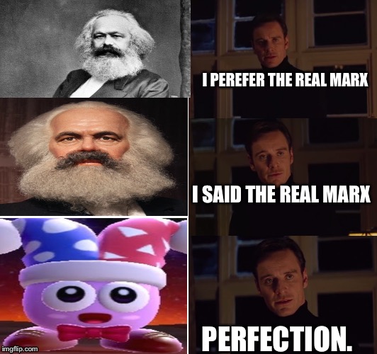 any kirby fans will understand | I PEREFER THE REAL MARX; I SAID THE REAL MARX; PERFECTION. | image tagged in karl marx meme,kirby | made w/ Imgflip meme maker