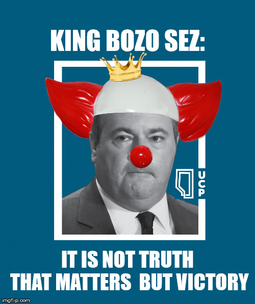 KING BOZO SEZ: TRUTH | KING BOZO SEZ:; IT IS NOT TRUTH THAT MATTERS 
BUT VICTORY | image tagged in jason kenney - king bozo,alberta,canadian politics,conservatives,lies,propaganda | made w/ Imgflip meme maker