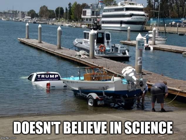 Common Sense | DOESN'T BELIEVE IN SCIENCE | image tagged in trump,trumpanzee,gop,republican,racists | made w/ Imgflip meme maker