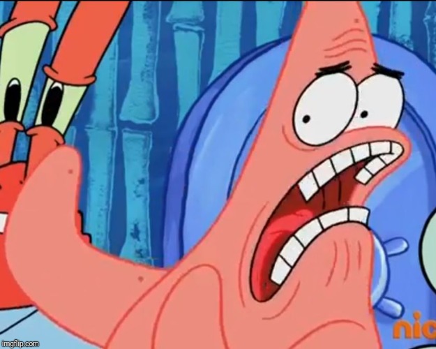 Patrick Star: WHYYY?!!! | image tagged in patrick star whyyy | made w/ Imgflip meme maker