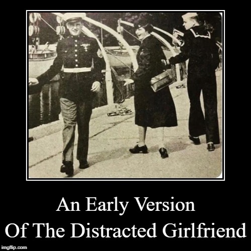 The Marine Looks Extra Sassy Though | image tagged in funny,demotivationals,distracted boyfriend,distracted girlfriend,memes,dank memes | made w/ Imgflip demotivational maker