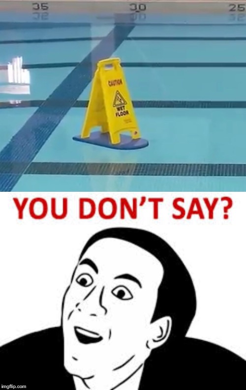 Slightly wet floor | image tagged in you dont say,caution,captain obvious | made w/ Imgflip meme maker