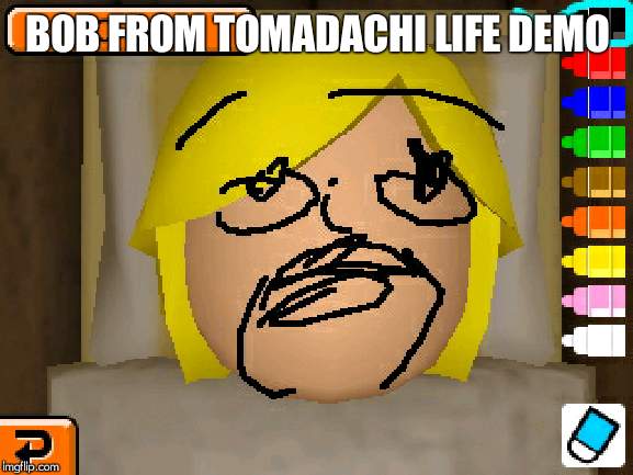 mii | BOB FROM TOMADACHI LIFE DEMO | image tagged in mii | made w/ Imgflip meme maker