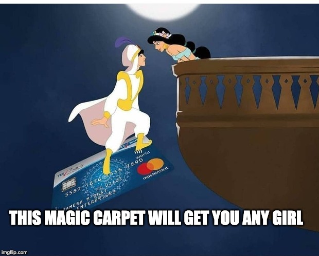 Aladin | THIS MAGIC CARPET WILL GET YOU ANY GIRL | image tagged in fun | made w/ Imgflip meme maker