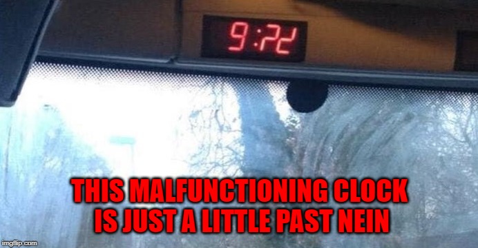 Must be a Volkswagen! | THIS MALFUNCTIONING CLOCK IS JUST A LITTLE PAST NEIN | image tagged in clocks,memes,little past nein,funny,swastika,broken clock | made w/ Imgflip meme maker