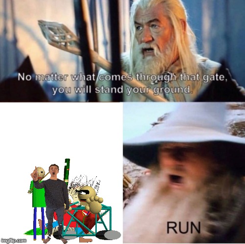 Oh Sweep | image tagged in no matter what comes through that gate | made w/ Imgflip meme maker