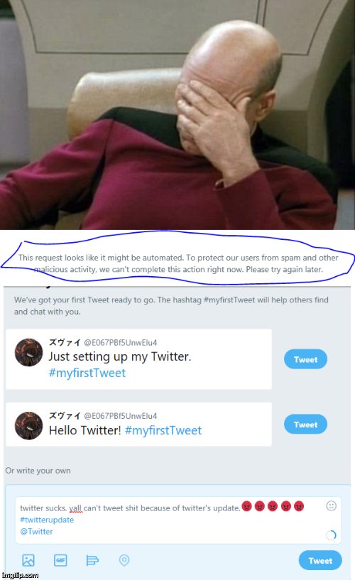 twitter acting like shit now. | image tagged in memes,captain picard facepalm,funny memes | made w/ Imgflip meme maker