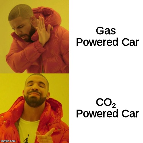 Drake Blank | Gas Powered Car; CO₂ Powered Car | image tagged in drake blank | made w/ Imgflip meme maker