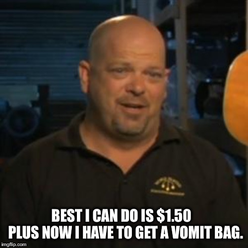 Pawn Stars Best I Can Do Have Democrats grown tired of them? - Imgflip