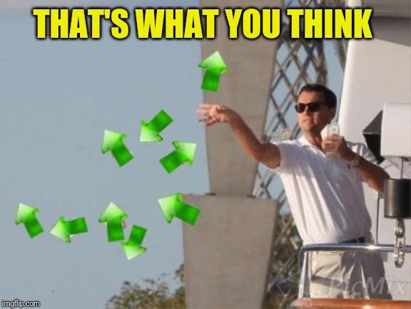 THAT'S WHAT YOU THINK | made w/ Imgflip meme maker