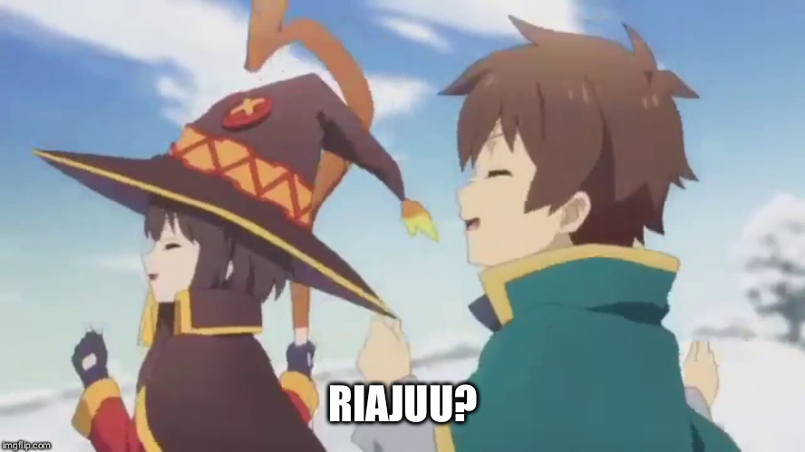 Bakuretsu Bakuretsu la la la | RIAJUU? | image tagged in bakuretsu bakuretsu la la la | made w/ Imgflip meme maker