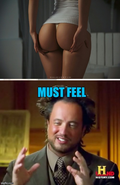 MUST FEEL | image tagged in memes,ancient aliens | made w/ Imgflip meme maker