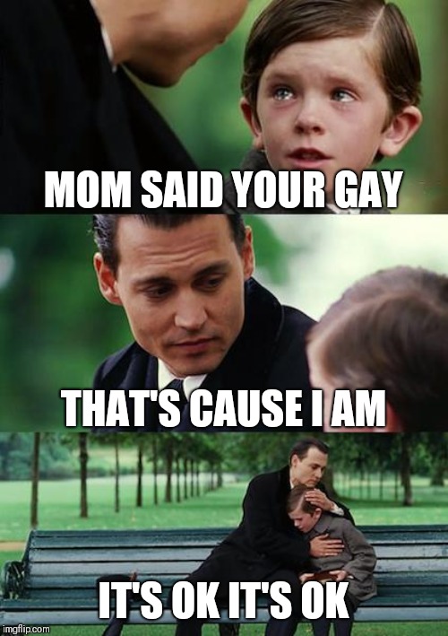 cause your gay meme