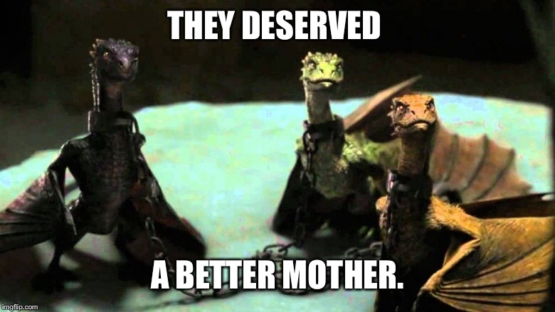 Ugh | THEY DESERVED; A BETTER MOTHER. | image tagged in sad | made w/ Imgflip meme maker