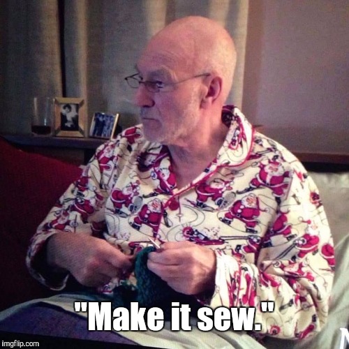 Make It Sew | "Make it sew." | image tagged in memes,star trek | made w/ Imgflip meme maker