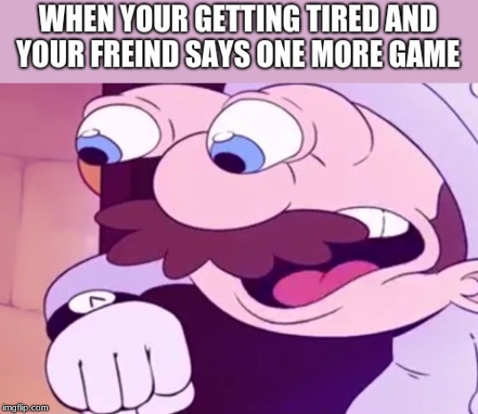 when your playing a fighting game with your friend | image tagged in memes,mario,fighting games | made w/ Imgflip meme maker