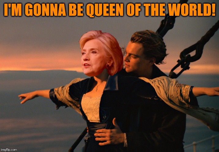 I'M GONNA BE QUEEN OF THE WORLD! | made w/ Imgflip meme maker
