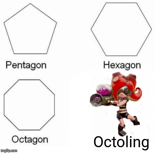 Pentagon Hexagon Octagon Meme | Octoling | image tagged in memes,pentagon hexagon octagon,octoling,splatoon,octopus | made w/ Imgflip meme maker