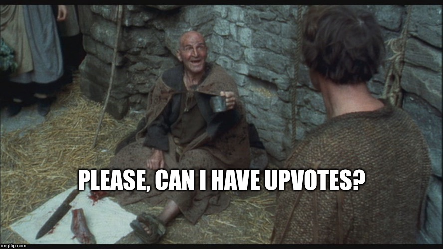 beggar | PLEASE, CAN I HAVE UPVOTES? | image tagged in beggar | made w/ Imgflip meme maker