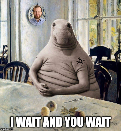 I WAIT AND YOU WAIT | made w/ Imgflip meme maker