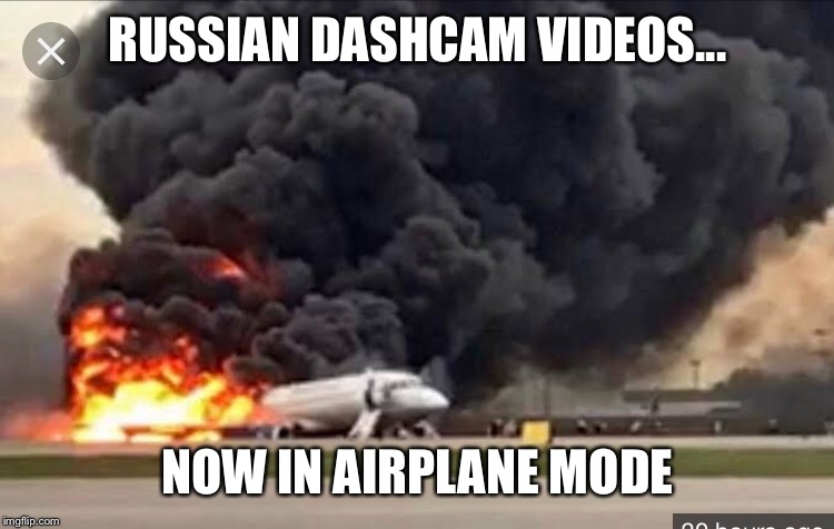 Airplane | RUSSIAN DASHCAM VIDEOS... NOW IN AIRPLANE MODE | image tagged in russia | made w/ Imgflip meme maker
