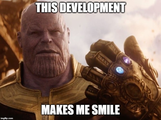 Thanos Smile | THIS DEVELOPMENT MAKES ME SMILE | image tagged in thanos smile | made w/ Imgflip meme maker