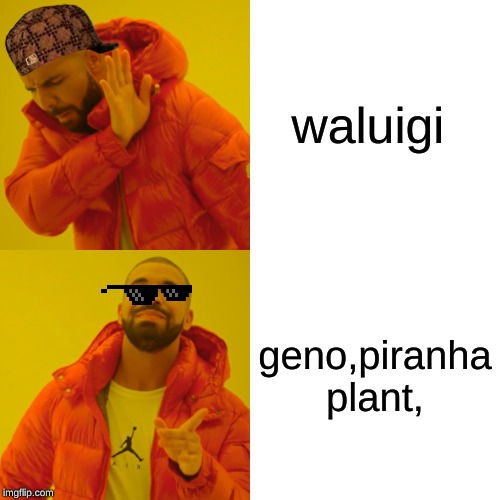 de dlc | waluigi; geno,piranha plant, | image tagged in memes,drake hotline bling | made w/ Imgflip meme maker