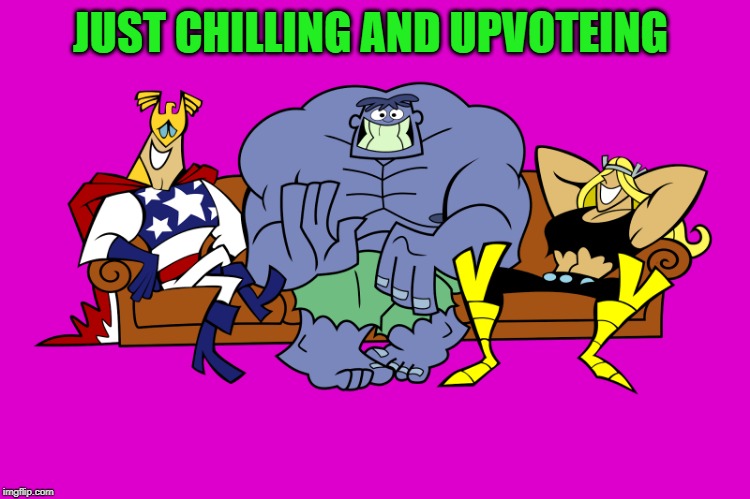 silly | JUST CHILLING AND UPVOTEING | image tagged in silly | made w/ Imgflip meme maker