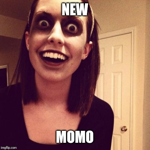 Zombie Overly Attached Girlfriend Meme | NEW; MOMO | image tagged in memes,zombie overly attached girlfriend | made w/ Imgflip meme maker