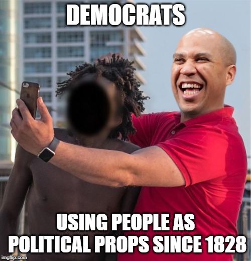 Democrats only want votes. | DEMOCRATS; USING PEOPLE AS POLITICAL PROPS SINCE 1828 | image tagged in democrats,props,migrant,selfie,racism,propaganda | made w/ Imgflip meme maker