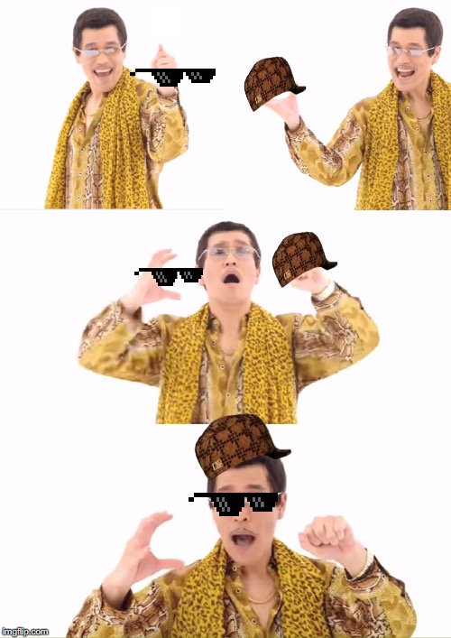 Scumbag PPAP man | image tagged in memes,ppap | made w/ Imgflip meme maker