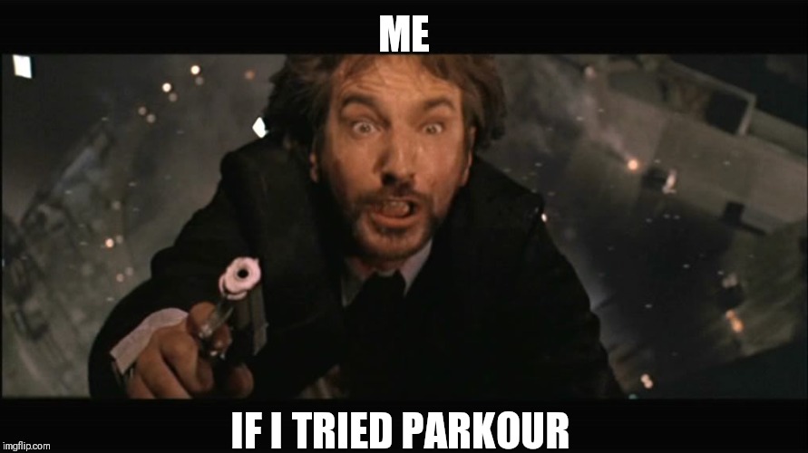 Hans Gruber fall | ME; IF I TRIED PARKOUR | image tagged in hans gruber fall,fail,parkour,funny,old man,bounce | made w/ Imgflip meme maker