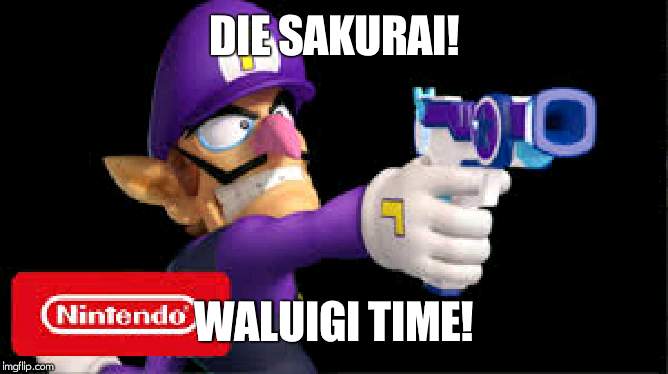 waluigi Pointing a gun | DIE SAKURAI! WALUIGI TIME! | image tagged in waluigi pointing a gun | made w/ Imgflip meme maker