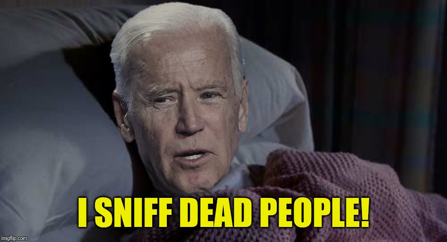 I SNIFF DEAD PEOPLE! | made w/ Imgflip meme maker