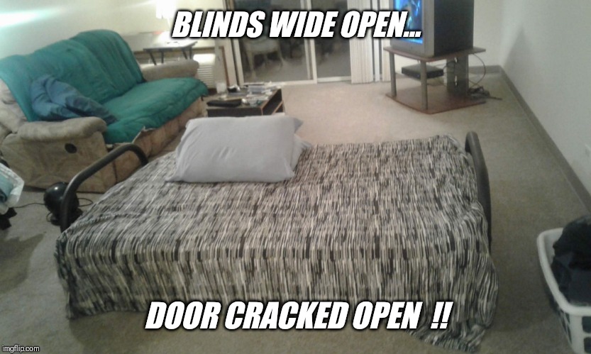 Craigslist activity partners.. wish me luck !! | BLINDS WIDE OPEN... DOOR CRACKED OPEN  !! | image tagged in craigslist,men,personal,ads,anal sex | made w/ Imgflip meme maker