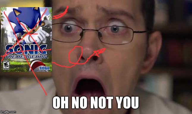 AVGN Face | OH NO NOT YOU | image tagged in avgn face | made w/ Imgflip meme maker
