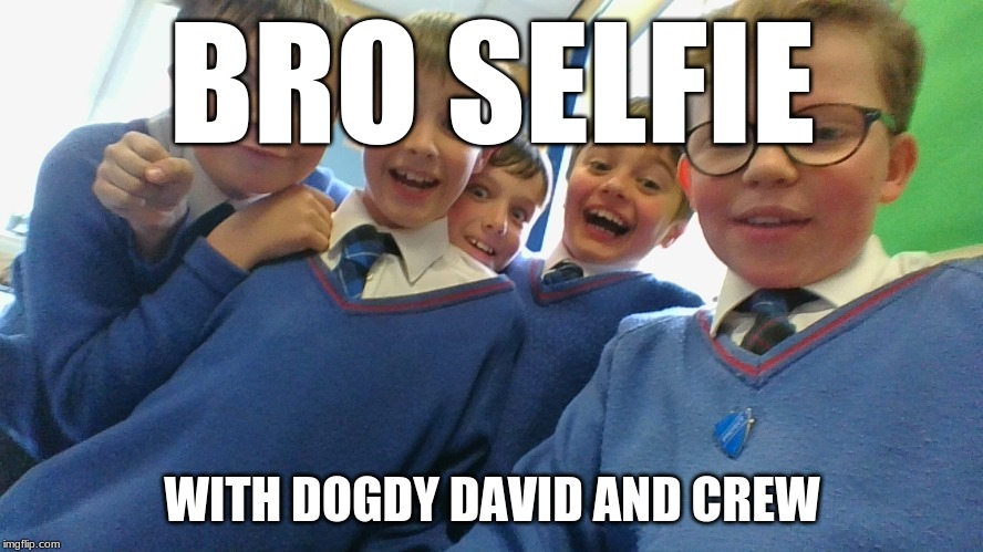Big Chungus 2.0 | BRO SELFIE; WITH DOGDY DAVID AND CREW | image tagged in selfie | made w/ Imgflip meme maker