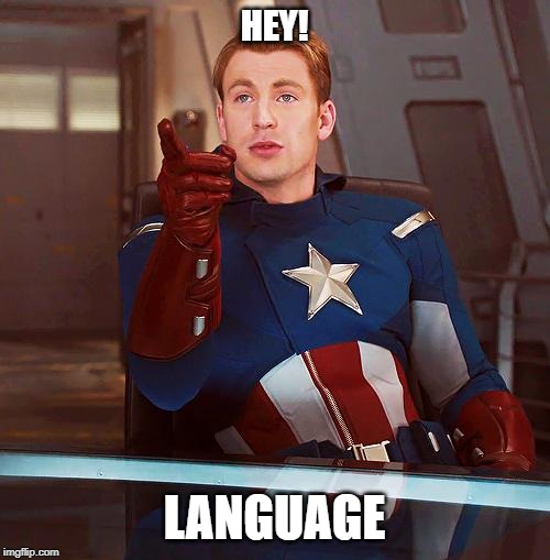 captain america | HEY! LANGUAGE | image tagged in captain america | made w/ Imgflip meme maker