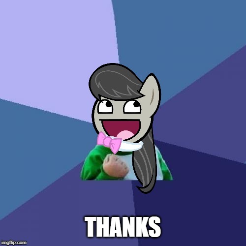Success Octavia_Melody | THANKS | image tagged in success octavia_melody | made w/ Imgflip meme maker