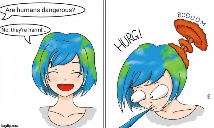 What we are basically doing | image tagged in earth chan | made w/ Imgflip meme maker