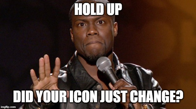 Hold up, Hold up.  | HOLD UP DID YOUR ICON JUST CHANGE? | image tagged in hold up hold up | made w/ Imgflip meme maker