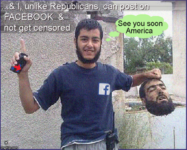 When you've been banned on Social Media for "comments"...ironic | . | image tagged in no muslim refugees,terrorists,fuck facebook,censorship,lol so funny,memes | made w/ Imgflip meme maker