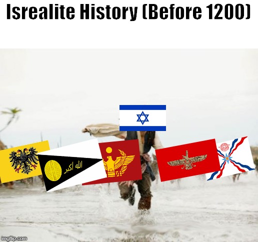 And we're just starting! | Isrealite History (Before 1200) | image tagged in memes,jack sparrow being chased,history | made w/ Imgflip meme maker