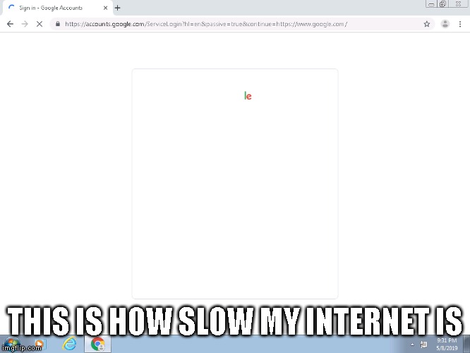 Slow internet | THIS IS HOW SLOW MY INTERNET IS | image tagged in memes,internet | made w/ Imgflip meme maker
