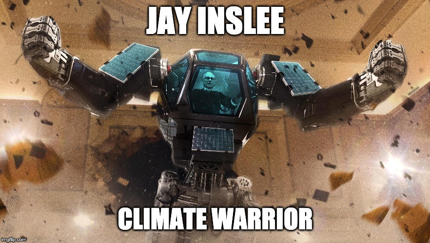 JAY INSLEE; CLIMATE WARRIOR | made w/ Imgflip meme maker