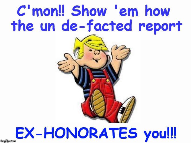 From the mouths of babes | C'mon!! Show 'em how the un de-facted report; EX-HONORATES you!!! | image tagged in mueller,truth | made w/ Imgflip meme maker