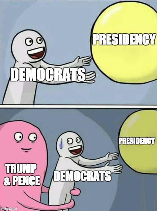 Trump & Pence 2020 | PRESIDENCY; DEMOCRATS; PRESIDENCY; TRUMP & PENCE; DEMOCRATS | image tagged in running away balloon,funny,memes,politics | made w/ Imgflip meme maker